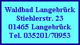Waldbad Langebrück
Stiehlerstr. 23
01465 Langebrück
Tel. 035201/70953